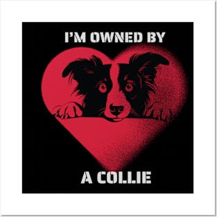 I am Owned by a Collie Posters and Art